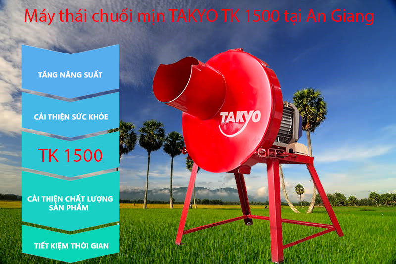 >Máy thái chuối mịn TAKYO TK 1500 tại An Giang